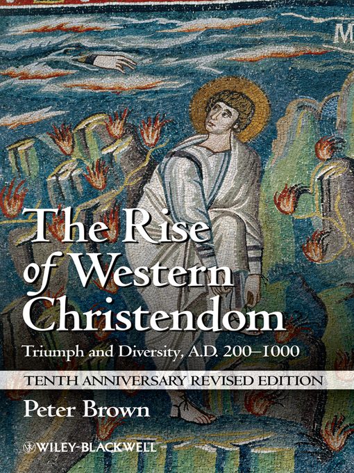 Title details for The Rise of Western Christendom by Peter Brown - Available
